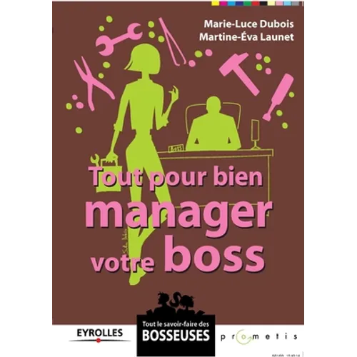 Tout pour bien manager votre boss