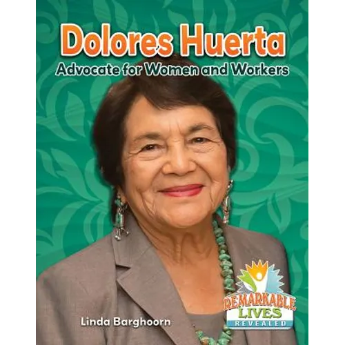 Dolores Huerta: Advocate for Women and Workers