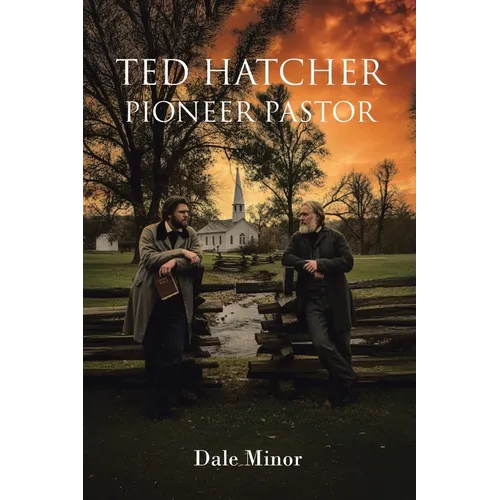 Ted Hatcher Pioneer Pastor