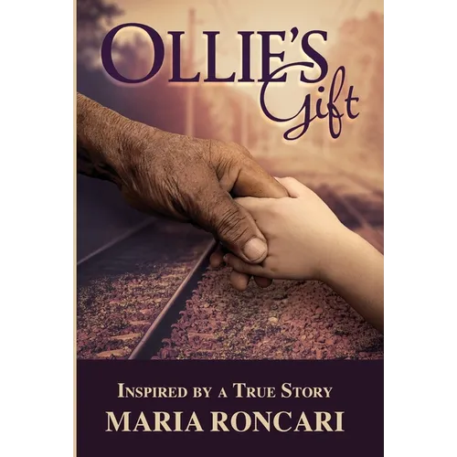 Ollie's Gift: Inspired by a True Story