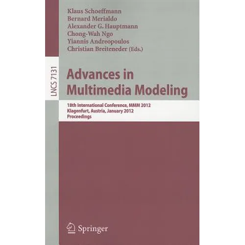 Advances in Multimedia Modeling: 18th International Conference, MMM 2012, Klagenfurt, Austria, January 4-6, 2012, Proceedings