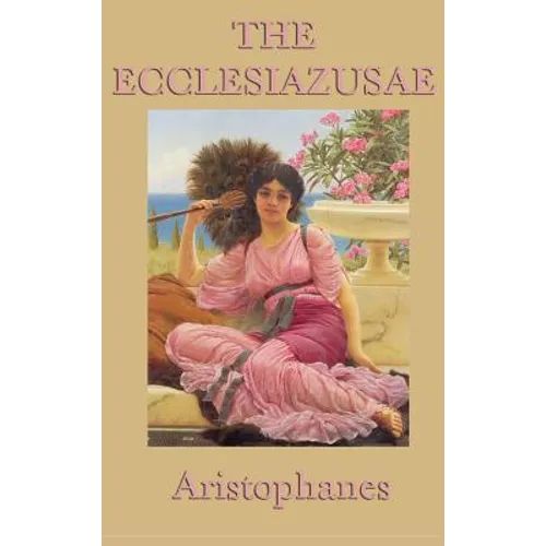 The Ecclesiazusae -0r- Women in Council