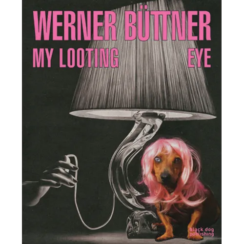 Werner Büttner: My Looting Eye