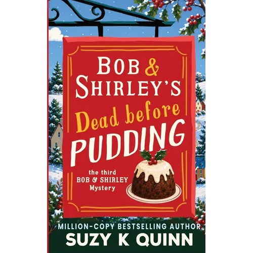 Bob and Shirley's Dead Before Pudding: A Laugh-Out-Loud British Cozy Mystery / Murder Mystery series