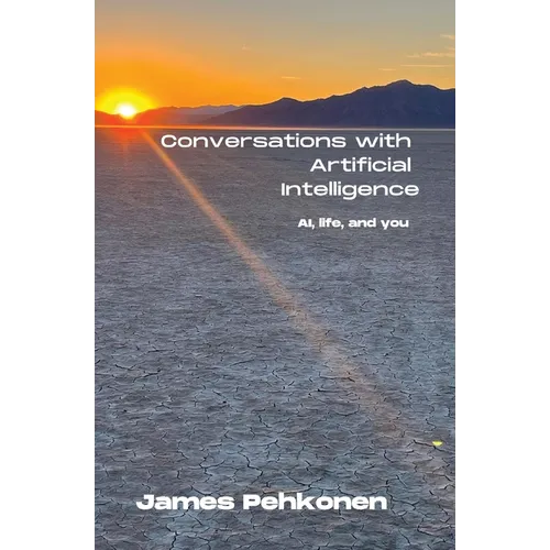 Conversations with Artificial Intelligence: AI, life, and you