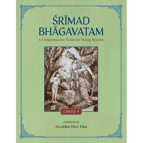 Srimad Bhagavatam: A Comprehensive Guide for Young Readers: Canto 4