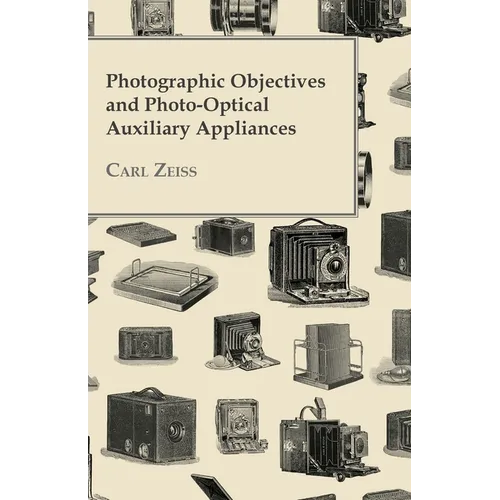 Photographic Objectives And Photo-Optical Auxiliary Appliances