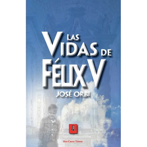 Las Vidas de Felix V