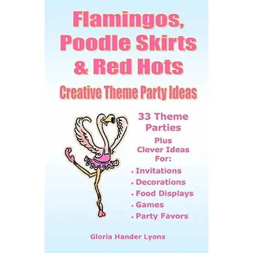 Flamingos, Poodle Skirts & Red Hots: Creative Theme Party Ideas