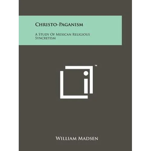Christo-Paganism: A Study Of Mexican Religious Syncretism