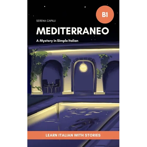 Mediterraneo - A Mystery Short Story in Simple Italian: For Upper-Beginners and Intermediate Learners