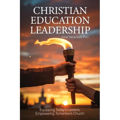 Christian Education Leadership, Equipping Today's Leaders, Empowering Tomorrow's Church