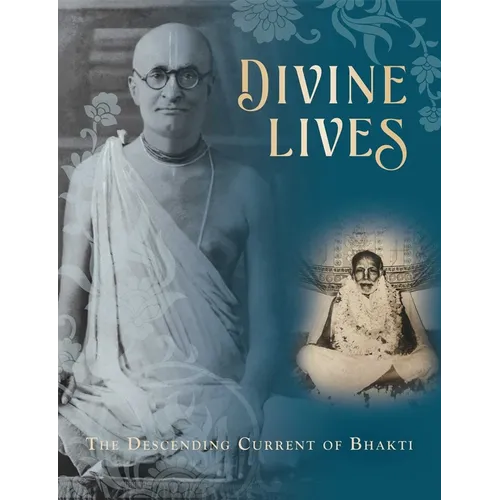 Divine Lives: The Descending Current of Bhakti