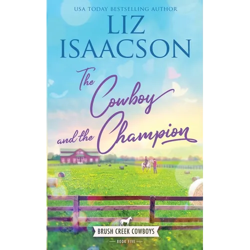 The Cowboy and the Champion: Christian Contemporary Western Romance