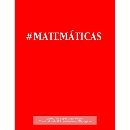 #MATEMÁTICAS Libreta de papel cuadriculado, cuadrados de 0,5 centémetros, 120 páginas: Libreta 21,59 x 27,94 cm, perfecta para la asignatura de matemá