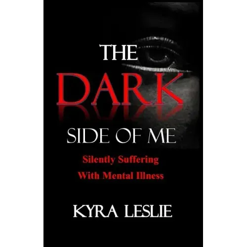 The Dark Side of Me: Silently Suffering with Mental Illness