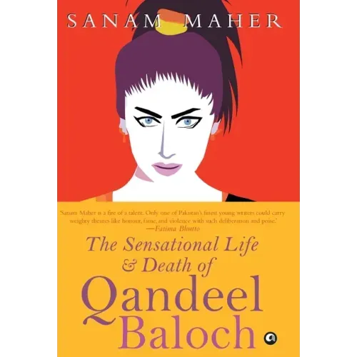 Sensational Life And Death Of Qandeel Baloch