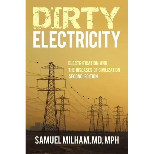 Dirty Electricity: Electrification and the Diseases of Civilization