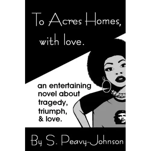 To Acres Homes, with Love (2014)
