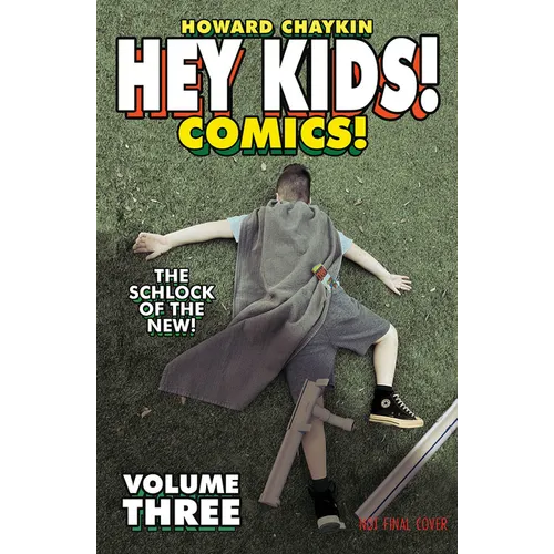 Hey Kids! Comics! Volume 3: The Schlock of the New