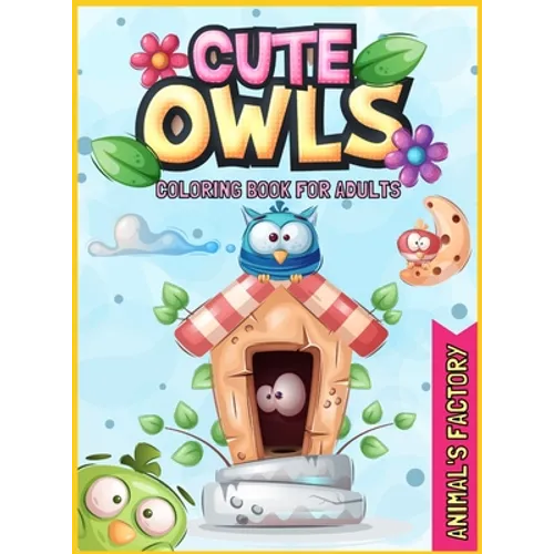 Cute Owls Coloring book for adults: A Gorgeous activity book for adults