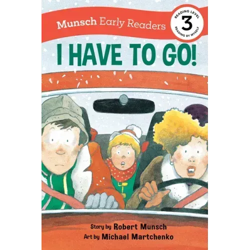 I Have to Go! Early Reader: (Munsch Early Reader)
