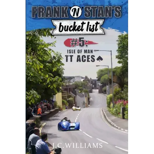 Frank 'n' Stan's Bucket List #5 - Isle of Man TT Aces