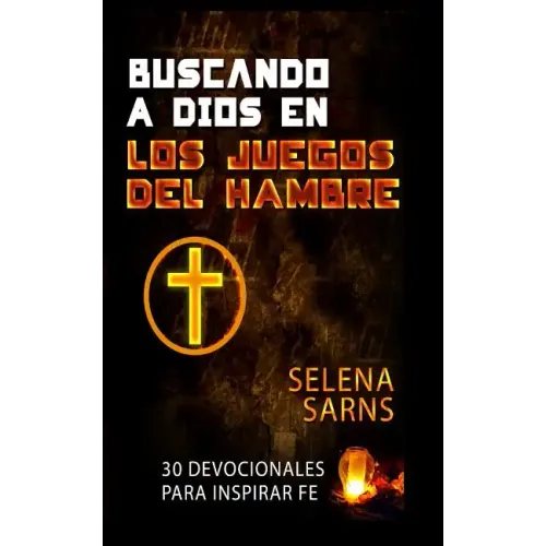 Buscando a Dios en Los Juegos del Hambre: 30 Devocionales Para Inspirar Fe