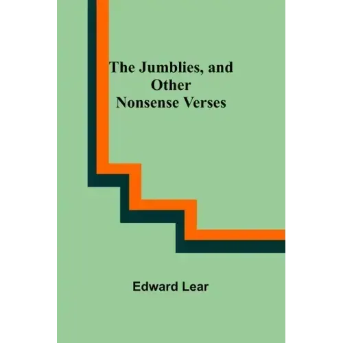 The Jumblies, and Other Nonsense Verses