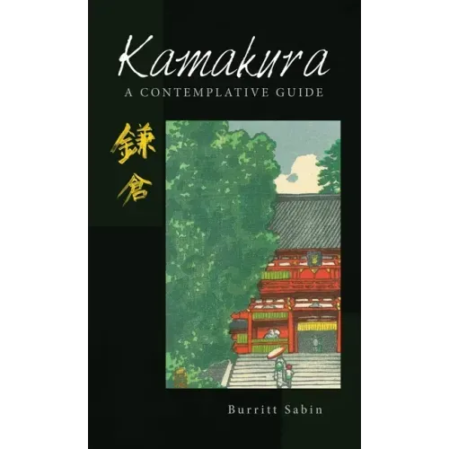 Kamakura: A Contemplative Guide