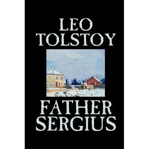 Father Sergius by Leo Tolstoy, Fiction, Literary