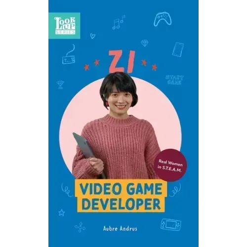 Zi, Video Game Developer: Real Women in STEAM