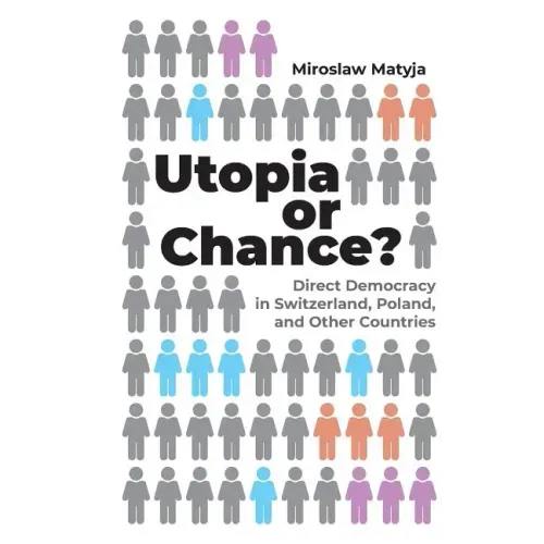 Utopia or Chance?: Direct Democracy in Switzerland, Poland, and Other Countries
