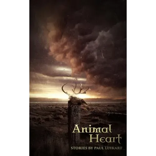 Animal Heart: Stories by Paul Luikart