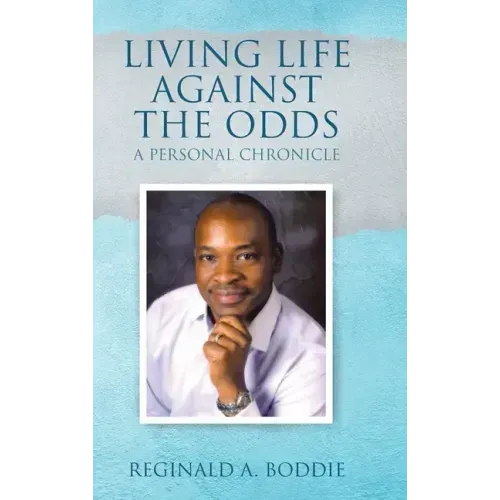 Living Life Against the Odds: A Personal Chronicle