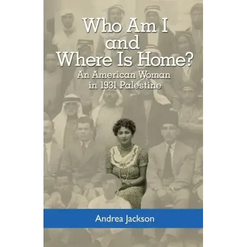 Who Am I and Where Is Home?: An American Woman in 1931 Palestine