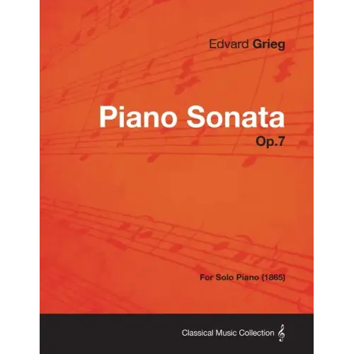 Piano Sonata Op.7 - For Solo Piano (1865)