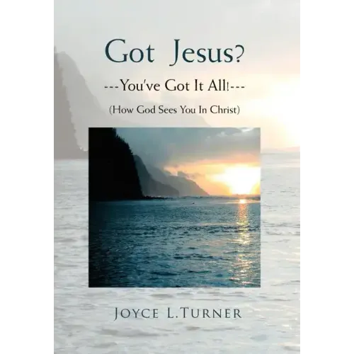 Got Jesus?---You've Got It All!---