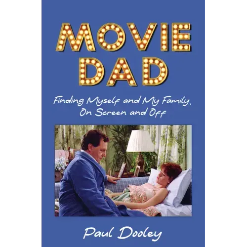 Movie Dad: Finding Myself and My Family, on Screen and Off