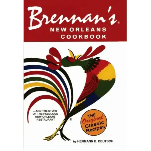 Brennan's New Orleans Cookbook: With the Story of the Fabulous New Orleans Restaurant