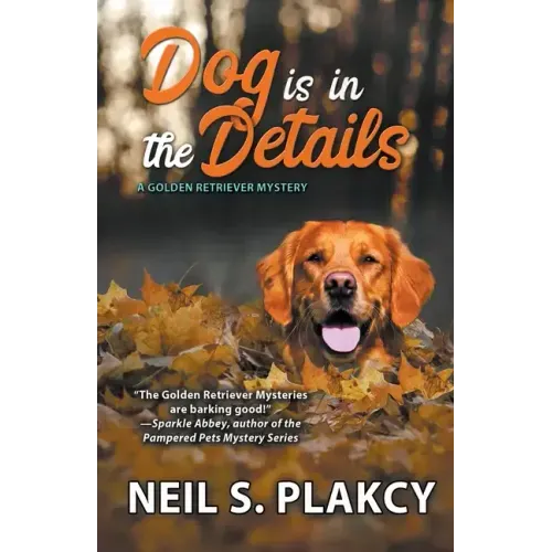 Dog is in the Details (Cozy Dog Mystery): #8 in the Golden Retriever Mystery series (Golden Retriever Mysteries)