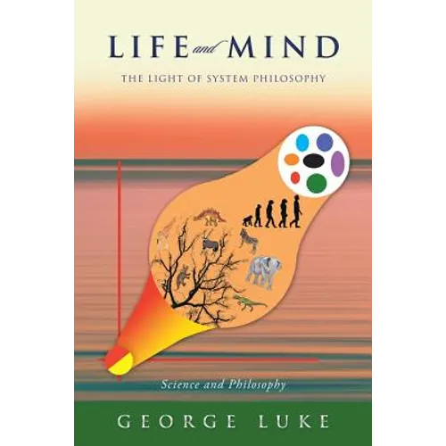 Life and Mind: The Light of System Philosophy