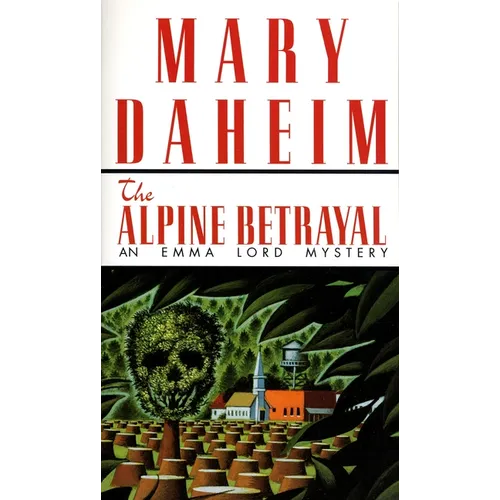 The Alpine Betrayal: The Alpine Betrayal: An Emma Lord Mystery