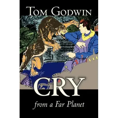 Cry from a Far Planet by Tom Godwin, Science Fiction, Adventure