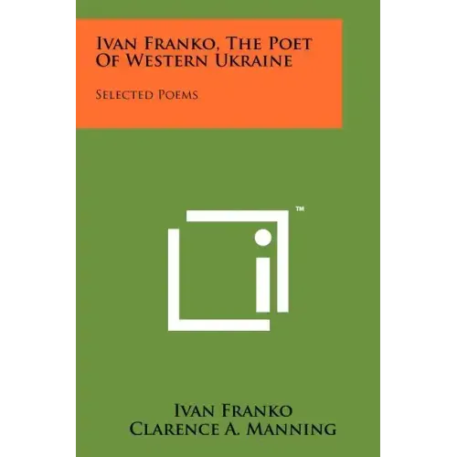 Ivan Franko, The Poet Of Western Ukraine: Selected Poems