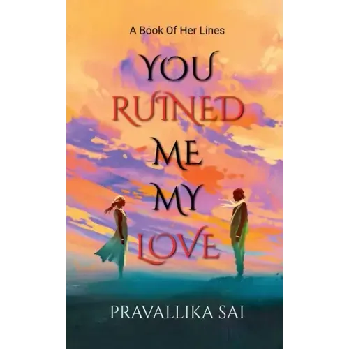 You Ruined Me, My Love