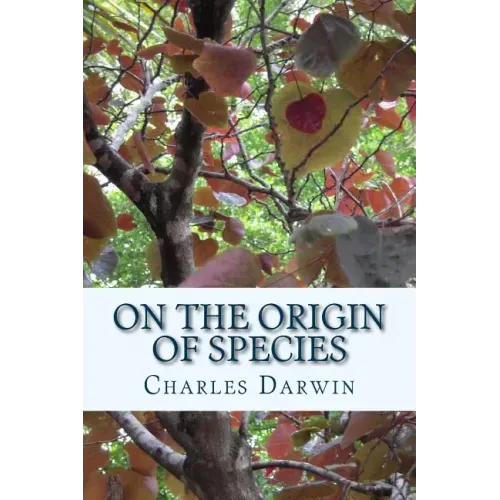 On the Origin of Species by Means of Natural Selection: or the Preservation of Favoured Races in The Struggle for Life (First Edition)