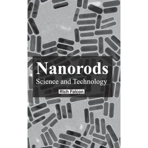 Nanorods: Science and Technology