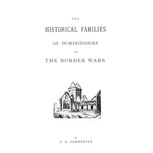 Historical Families of Dumfriesshire and the Border Wars