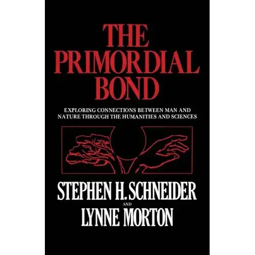 The Primordial Bond: Exploring Connections Between Man and Nature Through the Humanities and Sciences